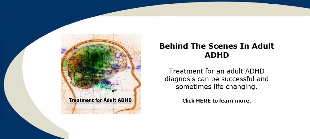 Treatment for an adult ADHD diagnosis is successful and sometimes life changing with coaching and FDA approved medication.